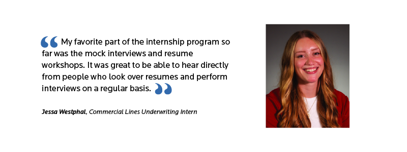 Intern quote text that reads: My favorite part of the internship program so far was the mock interviews and resume workshops. It was great to be able to hear directly from people who look over resumes and perform interviews on a regular basis.